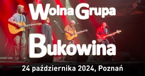 Wolna Grupa Bukowina wystąpi w Poznaniu