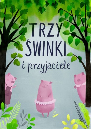 Trzy świnki i przyjaciele 