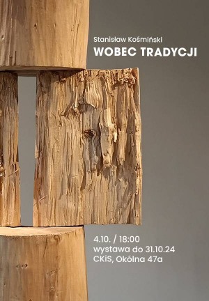 Stanisław Kośmiński „Wobec tradycji” | wystawa rzeźby 