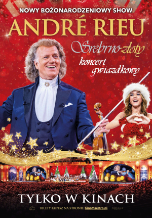 ANDRE RIEU. SREBRNO-ZŁOTY KONCERT GWIAZDKOWY