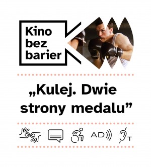 Kino bez barier: Kulej. Dwie strony medalu 