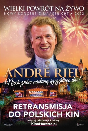 Retransmisja koncertu Andre` Rieu " Niech znów nastaną szczęśliwe dni "