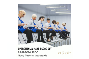 Eufonie 2024 - Operomanija: Have a good day