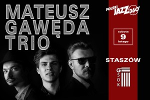 Mateusz Gawęda Trio - Polski Jazz 360 - Staszów