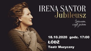 IRENA SANTOR - JUBILEUSZ. ŚPIEWAM, CZYLI JESTEM | Łódź