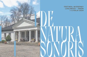 Festiwal DE NATURA SONORIS. LUSŁAWICE – DWÓR – Koncert prawykonań uczestników „Sceny kompozytorskiej w Lusławicach” oraz Kwartludium