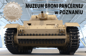 Zwiedzanie Muzeum Broni Pancernej w Poznaniu