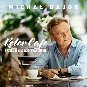 Michał Bajor, "Kolor Cafe" Przeboje włoskie i francuskie