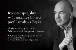 Koncert specjalny w 1. rocznicę śmierci prof. Jarosława Bręka