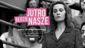 Klub Filmowy Kosmos: Jutro będzie nasze (18.10)