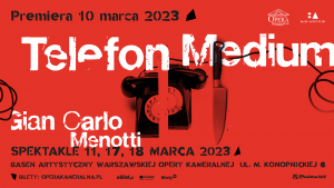 „The Telephone”, „The Medium” / Gian Carlo Menotti – PREMIERA!
