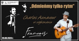 „Odmieńmy tylko rytm” – Charles Aznavour w wykonaniu Francois