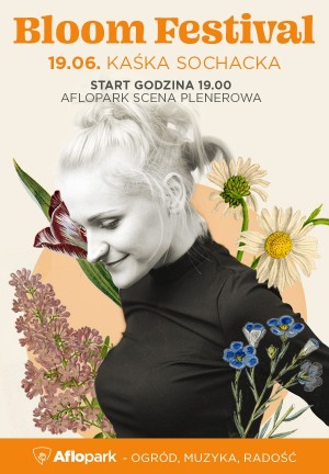 Bloom Festival  - Kaśka Sochacka