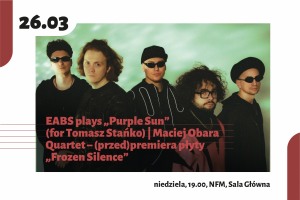 EABS plays „Purple Sun” (for Tomasz Stańko) | Maciej Obara Quartet – (przed)premiera płyty „Frozen Silence”