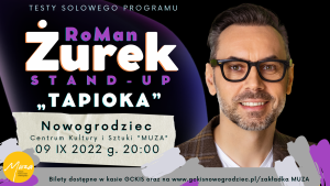 ROMAN ŻUREK STAND-UP ,,TAPIOKA"