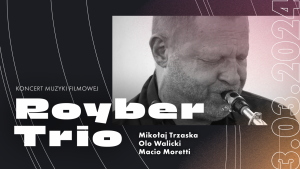 Royber Trio: Trzaska/Walicki/Moretti | koncert muzyki filmowej
