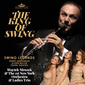 The King Of Swing - Woytek Mrozek & The 1st New York Orchestra - Legendy Swinga - Jedyny i niepowtarzalny koncert w Polsce !
