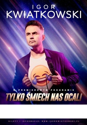 Igor Kwiatkowski – „Tylko śmiech nas ocali”