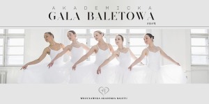 Akademicka Gala Baletowa 2024