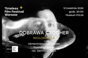 Dobrawa Czocher | filmy Germaine Dulac | Timeless Film Festival Warsaw – 