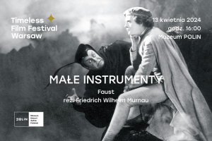 Małe Instrumenty | „Faust” | Timeless Film Festival Warsaw 