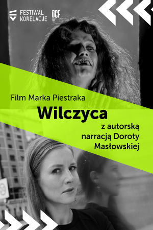 ,,Wilczyca '' z autorską narracją Doroty Masłowskiej