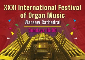 XXXI Międzynarodowy Festiwal Muzyki Organowej ORGANY ARCHIKATEDRY –  JÓZEF KOTOWICZ (Polska, Poland)