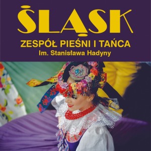 70-LECIE Zespołu Pieśni i Tańca Śląsk – KONCERTY JUBILEUSZOWE