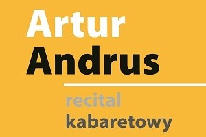 Artur Andrus - recital kabaretowy