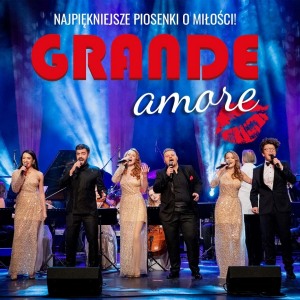 GRANDE amore – najpiękniejsze piosenki o miłości