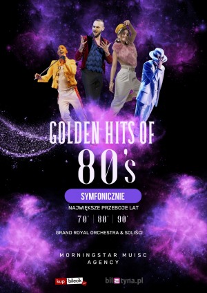 Golden Hit"s Of 80' z towarzyszeniem Orkiestry Symfonicznej