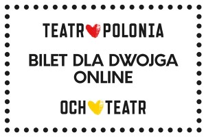 Bilet dla dwojga online do Teatru Polonia i Och-Teatr