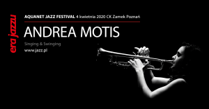 Era Jazzu 2020 - ANDREA MOTIS - Singing & Swinging