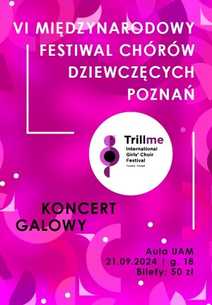 VI Międzynarodowy Festiwal Chórów Dziewczęcych TRILLME 2024 KONCERT GALOWY