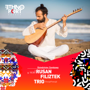 ETHNO PORT 2023: RUSAN FILIZTEK Trio (Turcja/Francja)