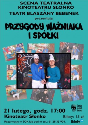 Spektakl - Przygody Ważniaka i spółki