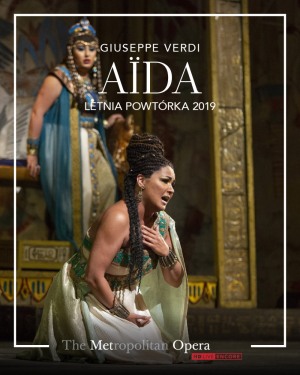 THE MET OPERA - LETNIE POWTÓRKI: Aida