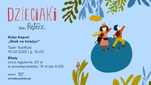 Kuba Kapral "Skok na księżyc" Teatr TeatRyle | Dzieciaki na Piętrze 2022