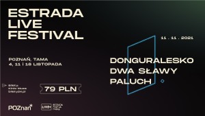ESTRADA LIVE FESTIVAL: DonGURALesko, Dwa Sławy i Paluch