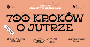 700 kroków o jutrze // interaktywna wystawa multimedialna // 24. Biennale Sztuki dla Dziecka