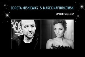 DOROTA MIŚKIEWICZ & MAREK NAPIÓRKOWSKI | koncert świąteczny