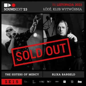 Soundedit'23 - The Sisters Of Mercy, Blixa Bargeld (solo) SOLD OUT!