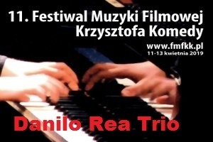 11.Festiwal Muzyki Filmowej Krzysztofa Komedy - Danilo Rea Trio