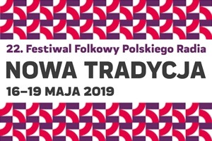 22. Festiwal Folkowy Polskiego Radia  "Nowa Tradycja" 