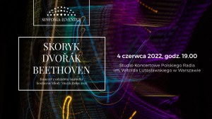 SKORYK | DVOŘÁK | BEETHOVEN Koncert z udziałem laureatki konkursu Młody Muzyk Roku 2022 