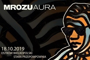 Mrozu - Aura | Ostrów Wielkopolski – Stara Przepompownia