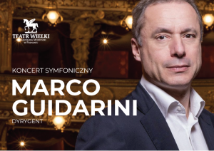 Koncert Symfoniczny - dyr.Marco Guidarini
