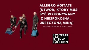 ALLEGRO AGITATE (UTWÓR, KTÓRY MUSI BYĆ WYKONYWANY Z NIESPOKOJNĄ, UDRĘCZONĄ MINĄ)