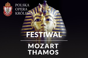 Festiwal. Thamos / Mozart (premiera)