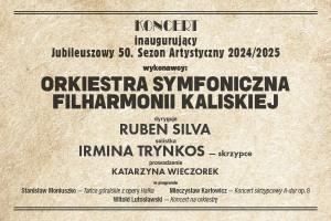 KONCERT INAUGURUJĄCY JUBILEUSZOWY 50. SEZON ARTYSTYCZNY 2024/2025 - Koncert symfoniczny